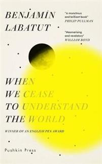 When we cease to understand the world av Benjamín Labatut (Heftet)