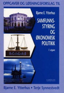 Oppgaver med løsningsforslag til Samfunnsstyring og økonomisk politikk av Bjarne E. Ytterhus og Terje Synnestvedt (Heftet)