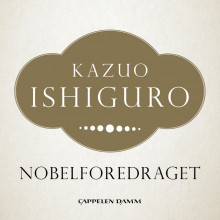 Nobelforedraget av Kazuo Ishiguro (Ebok)