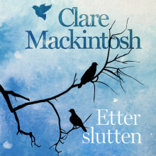 Etter slutten av Clare Mackintosh (Nedlastbar lydbok)