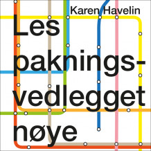 Les pakningsvedlegget nøye av Karen Havelin (Nedlastbar lydbok)