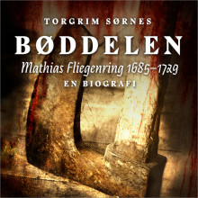 Bøddelen - Mathias Fliegenring 1685–1729 av Torgrim Sørnes (Nedlastbar lydbok)