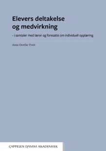 Elevers deltakelse og medvirkning av Anne Dorthe Tveit (Heftet)