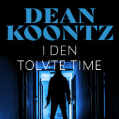 I den tolvte timen av Dean Koontz (Nedlastbar lydbok)