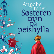 Søsteren min på peishylla av Annabel Pitcher (Nedlastbar lydbok)