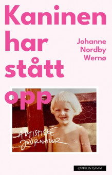 Kaninen har stått opp av Johanne Nordby Wernø (Ebok)