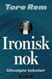 Ironisk nok av Tore Rem (Ebok)