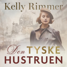 Den tyske hustruen av Kelly Rimmer (Nedlastbar lydbok)