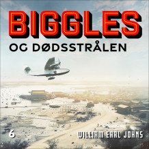 Biggles og dødsstrålen av William Earl Johns (Nedlastbar lydbok)