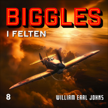 Biggles i felten av William Earl Johns (Nedlastbar lydbok)