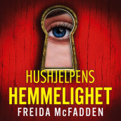 Hushjelpens hemmelighet av Freida McFadden (Nedlastbar lydbok)