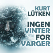 Ingen vinter for varger av Kurt Lütgen (Nedlastbar lydbok)