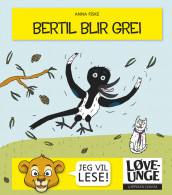 Løveunge - Bertil blir grei av Anna Fiske (Ebok)