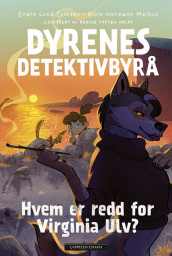 Dyrenes detektivbyrå: Hvem er redd for Virginia Ulv? av Endre Lund Eriksen og Gisle Normann Melhus (Ebok)