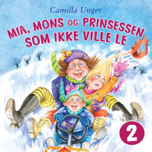 Mia, Mons og prinsessen som ikke ville le av Camilla Unger (Nedlastbar lydbok)