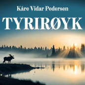 Tyrirøyk av Kåre Vidar Pedersen (Nedlastbar lydbok)