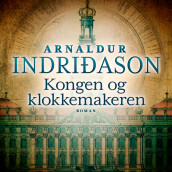 Kongen og klokkemakeren av Arnaldur Indridason (Nedlastbar lydbok)