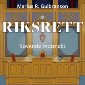 Riksrett - Sovende motmakt av Marius R. Gulbranson (Nedlastbar lydbok)