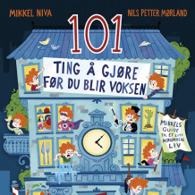 101 ting å gjøre før du blir voksen - Mikkels guide til et litt morsommere liv av Nils Petter Mørland og Mikkel Niva (Nedlastbar lydbok)