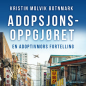 Adopsjonsoppgjøret - En adoptivmors fortelling av Kristin Molvik Botnmark (Nedlastbar lydbok)