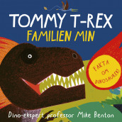 Tommy T-Rex - Familien min - Fakta om dinosaurer av Mike Benton (Nedlastbar lydbok)