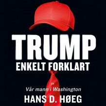 Trump - Enkelt forklart av Hans D. Høeg (Nedlastbar lydbok)