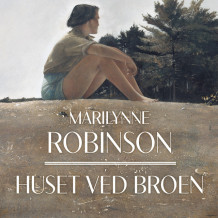 Huset ved broen av Marilynne Robinson (Nedlastbar lydbok)