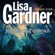 Jeg ser deg overalt av Lisa Gardner (Nedlastbar lydbok)