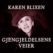 Gjengjeldelsens veier av Karen Blixen (Nedlastbar lydbok)