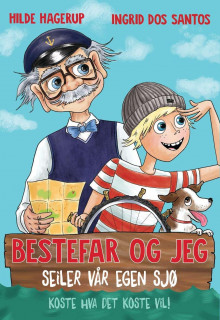 Bestefar og jeg seiler vår egen sjø av Hilde Hagerup (Innbundet)