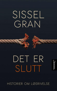 Det er slutt av Sissel Gran (Innbundet)