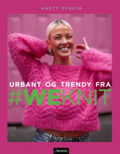 Urbant og trendy fra #weknit av Anett Opheim (Innbundet)