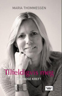 Tilfeldigvis meg av Maria Thommessen (Innbundet)