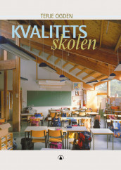 Kvalitetsskolen av Terje Ogden (Innbundet)