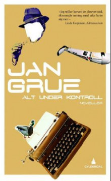 Alt under kontroll av Jan Grue (Ebok)