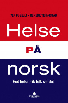 Helse på norsk av Per Fugelli (Heftet)