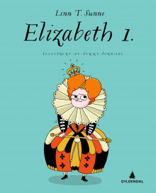 Elizabeth 1 av Linn T. Sunne (Ebok)