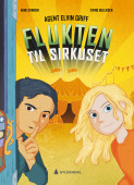 Flukten Til Sirkuset Av Arne Svingen (Innbundet) - Barnebøker ...