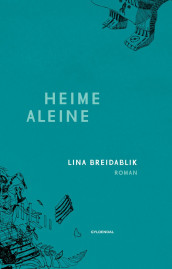 Heime aleine av Lina Asheim Breidablik (Innbundet)