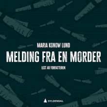 Melding fra en morder av Maria Konow Lund (Nedlastbar lydbok)