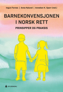 Barnekonvensjonen i norsk rett av Ingun Fornes, Anna Nylund og Anneken Kari Sperr (Heftet)