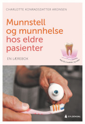 Munnstell og munnhelse hos eldre pasienter av Charlotte Konradsdatter Aronsen (Heftet)