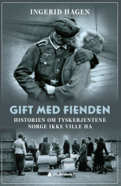 Gift med fienden av Ingerid Hagen (Innbundet)