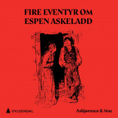 Fire eventyr om Espen Askeladd av P. Chr. Asbjørnsen og Jørgen Moe (Nedlastbar lydbok)