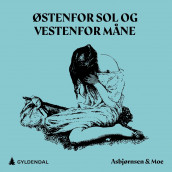 Østenfor sol og vestenfor måne av Peter Christen Asbjørnsen og Jørgen Moe (Nedlastbar lydbok)