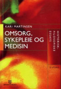 Omsorg, Sykepleie Og Medisin Av Kari Martinsen (Heftet) - Sykepleie ...