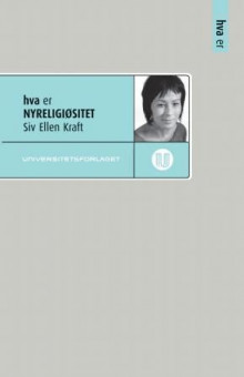 Hva er nyreligiøsitet av Siv Ellen Kraft (Heftet)