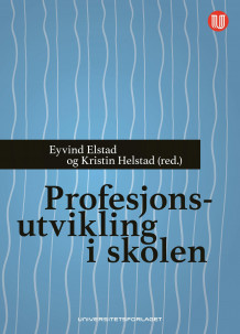 Profesjonsutvikling i skolen av Eyvind Elstad og Kristin Helstad (Ebok)