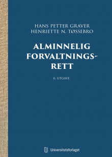 Alminnelig forvaltningsrett av Hans Petter Graver og Henriette Nilsson Tøssebro (Innbundet)