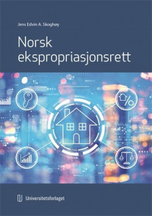 Norsk ekspropriasjonsrett av Jens Edvin A. Skoghøy (Innbundet)